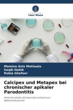 Calcipex und Metapex bei chronischer apikaler Parodontitis