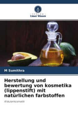 Herstellung und bewertung von kosmetika (lippenstift) mit natürlichen farbstoffen