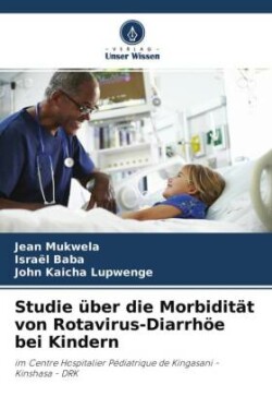 Studie über die Morbidität von Rotavirus-Diarrhöe bei Kindern