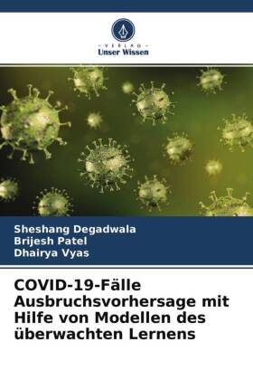 COVID-19-Fälle Ausbruchsvorhersage mit Hilfe von Modellen des überwachten Lernens