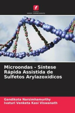 Microondas - Síntese Rápida Assistida de Sulfetos Arylazoxídicos