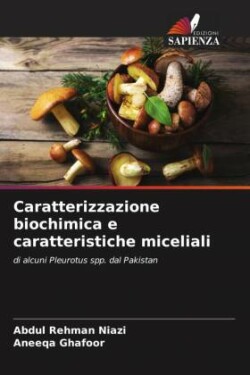 Caratterizzazione biochimica e caratteristiche miceliali