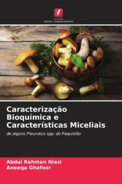 Caracterização Bioquímica e Características Miceliais