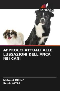 APPROCCI ATTUALI ALLE LUSSAZIONI DELL'ANCA NEI CANI