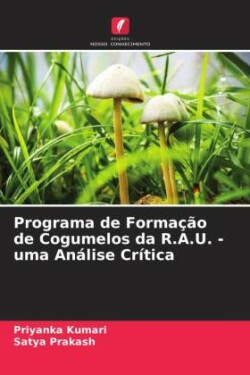 Programa de Formação de Cogumelos da R.A.U. - uma Análise Crítica