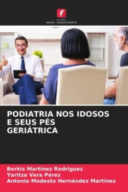 PODIATRIA NOS IDOSOS E SEUS PÉS GERIÁTRICA