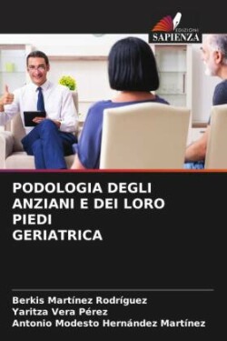 PODOLOGIA DEGLI ANZIANI E DEI LORO PIEDI GERIATRICA