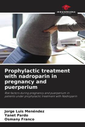 Prophylactic treatment with nadroparin in pregnancy and puerperium