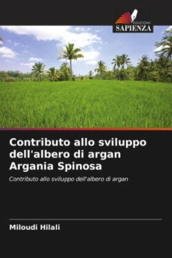 Contributo allo sviluppo dell'albero di argan Argania Spinosa