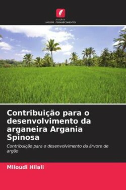 Contribuição para o desenvolvimento da arganeira Argania Spinosa