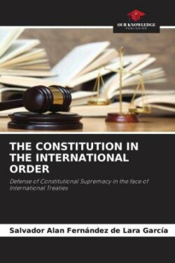 THE CONSTITUTION IN THE INTERNATIONAL ORDER