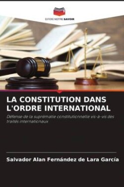 LA CONSTITUTION DANS L'ORDRE INTERNATIONAL