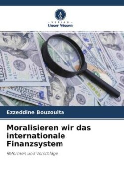 Moralisieren wir das internationale Finanzsystem