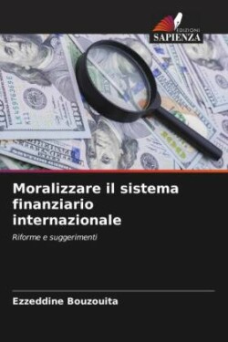 Moralizzare il sistema finanziario internazionale