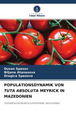 POPULATIONSDYNAMIK VON TUTA ABSOLUTA MEYRICK IN MAZEDONIEN