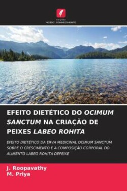 EFEITO DIETÉTICO DO OCIMUM SANCTUM NA CRIAÇÃO DE PEIXES LABEO ROHITA