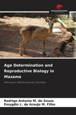 Age Determination and Reproductive Biology in Mazama