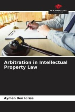Arbitration in Intellectual Property Law