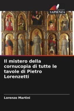 Il mistero della cornucopia di tutte le tavole di Pietro Lorenzetti