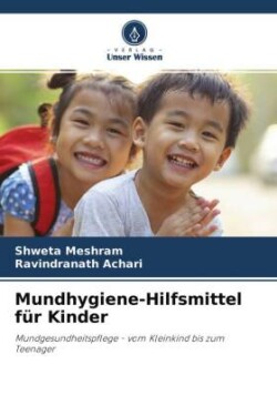 Mundhygiene-Hilfsmittel für Kinder