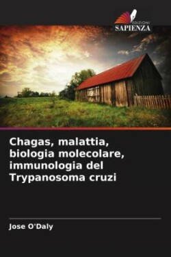 Chagas, malattia, biologia molecolare, immunologia del Trypanosoma cruzi