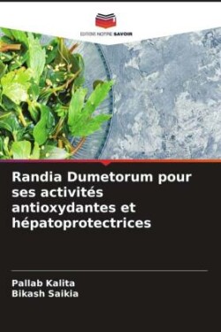 Randia Dumetorum pour ses activités antioxydantes et hépatoprotectrices