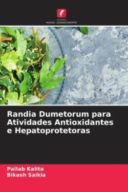 Randia Dumetorum para Atividades Antioxidantes e Hepatoprotetoras