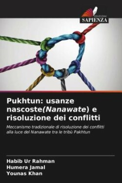 Pukhtun: usanze nascoste(Nanawate) e risoluzione dei conflitti