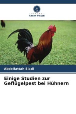 Einige Studien zur Geflügelpest bei Hühnern