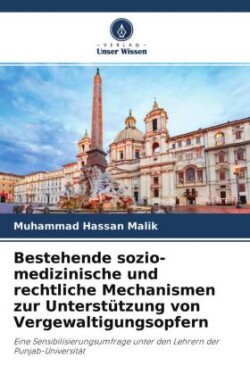 Bestehende sozio-medizinische und rechtliche Mechanismen zur Unterstützung von Vergewaltigungsopfern