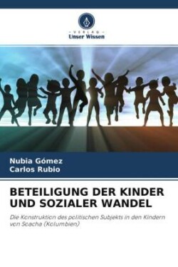 BETEILIGUNG DER KINDER UND SOZIALER WANDEL