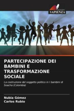 PARTECIPAZIONE DEI BAMBINI E TRASFORMAZIONE SOCIALE