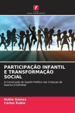 PARTICIPAÇÃO INFANTIL E TRANSFORMAÇÃO SOCIAL