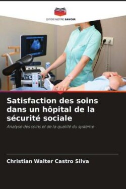 Satisfaction des soins dans un hôpital de la sécurité sociale