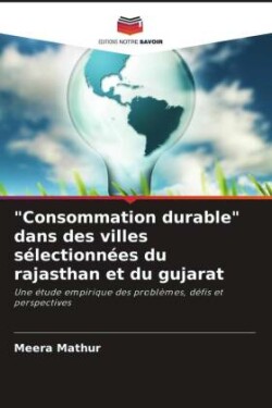 "Consommation durable" dans des villes sélectionnées du rajasthan et du gujarat