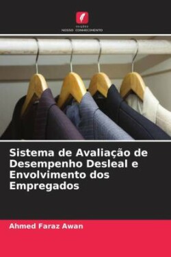 Sistema de Avaliação de Desempenho Desleal e Envolvimento dos Empregados