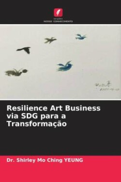 Resilience Art Business via SDG para a Transformação