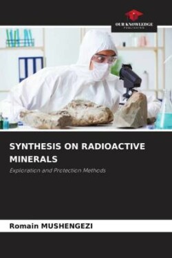 SYNTHESIS ON RADIOACTIVE MINERALS