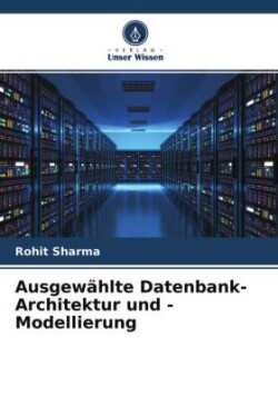 Ausgewählte Datenbank-Architektur und -Modellierung