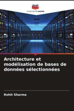 Architecture et modélisation de bases de données sélectionnées