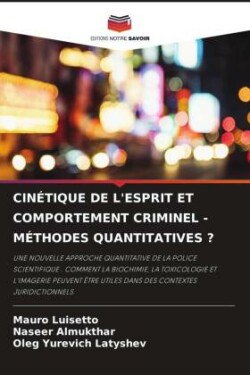 CINÉTIQUE DE L'ESPRIT ET COMPORTEMENT CRIMINEL - MÉTHODES QUANTITATIVES ?