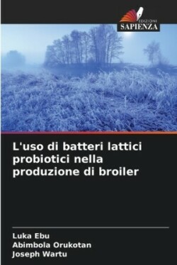 L'uso di batteri lattici probiotici nella produzione di broiler