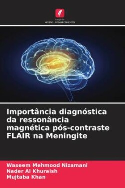 Importância diagnóstica da ressonância magnética pós-contraste FLAIR na Meningite