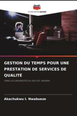 GESTION DU TEMPS POUR UNE PRESTATION DE SERVICES DE QUALITÉ