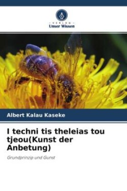 I techni tis theleias tou tjeou(Kunst der Anbetung)