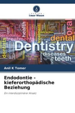 Endodontie - kieferorthopädische Beziehung