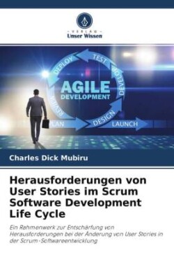 Herausforderungen von User Stories im Scrum Software Development Life Cycle
