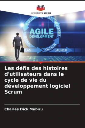 Les défis des histoires d'utilisateurs dans le cycle de vie du développement logiciel Scrum