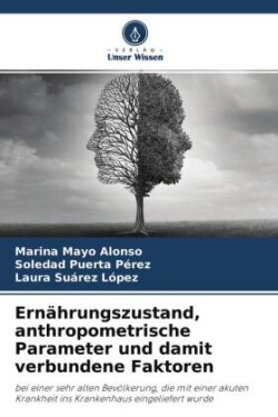 Ernährungszustand, anthropometrische Parameter und damit verbundene Faktoren