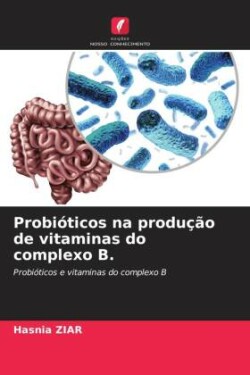 Probióticos na produção de vitaminas do complexo B.